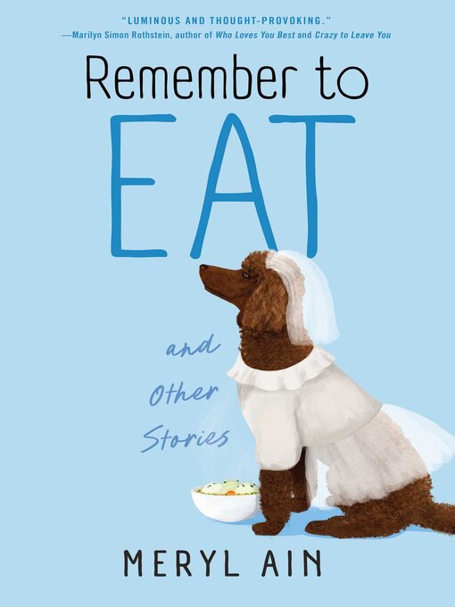 Title details for Remember to Eat and Other Stories by Meryl Ain - Available